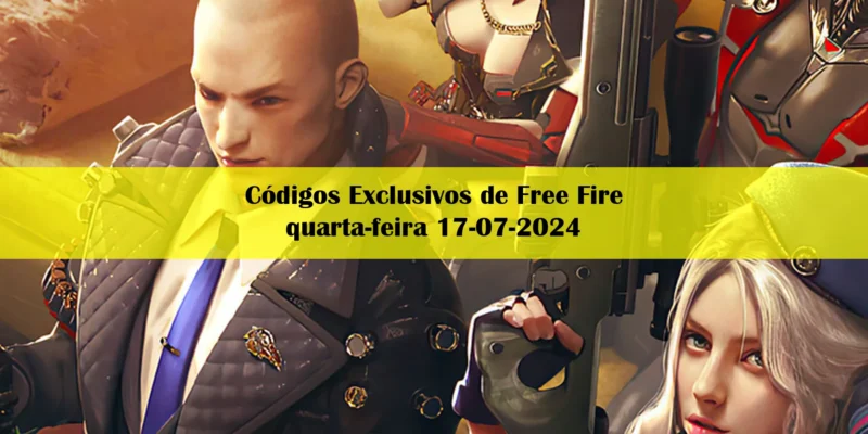 Códigos Exclusivos de Free Fire quarta-feira 17-07-2024